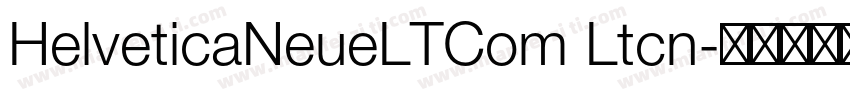 HelveticaNeueLTCom Ltcn字体转换